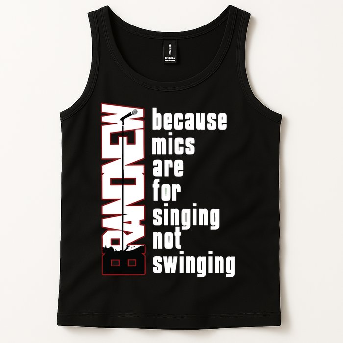 Mics Are For Singing Not Swinging Tank Top