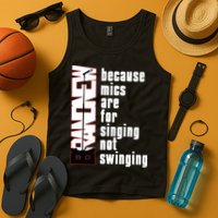 Mics Are For Singing Not Swinging Tank Top