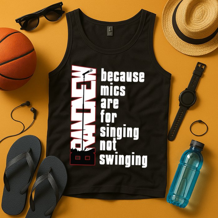 Mics Are For Singing Not Swinging Tank Top