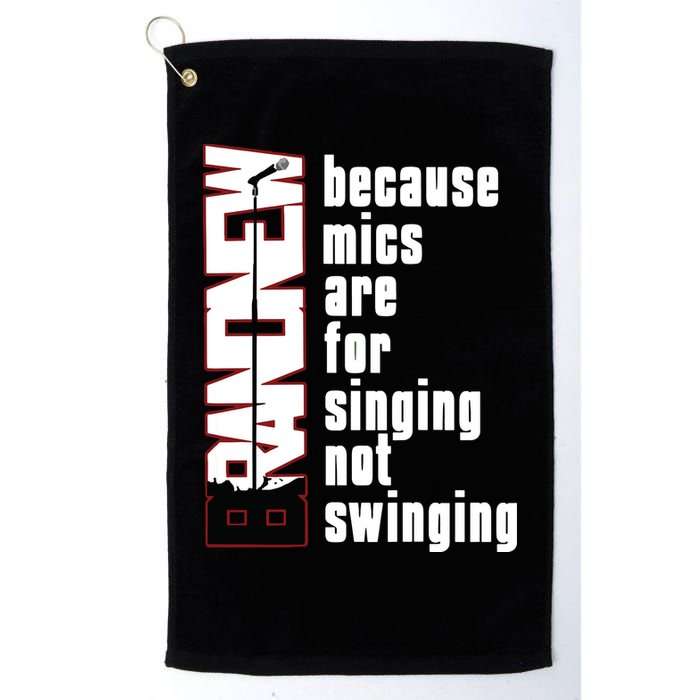 Mics Are For Singing Not Swinging Golf Towel