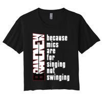 Mics Are For Singing Not Swinging Crop Top