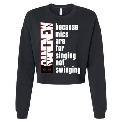 Mics Are For Singing Not Swinging Cropped Pullover Crew