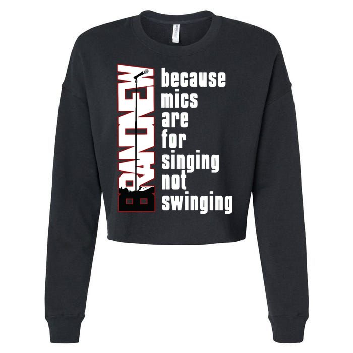 Mics Are For Singing Not Swinging Cropped Pullover Crew
