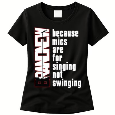 Mics Are For Singing Not Swinging Womens T-Shirt