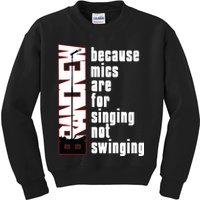 Mics Are For Singing Not Swinging Kids Sweatshirt