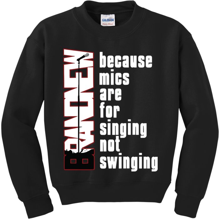 Mics Are For Singing Not Swinging Kids Sweatshirt