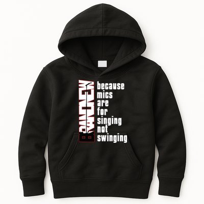 Mics Are For Singing Not Swinging Kids Hoodie