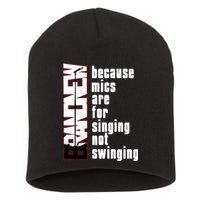 Mics Are For Singing Not Swinging Short Acrylic Beanie