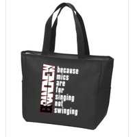 Mics Are For Singing Not Swinging Zip Tote Bag