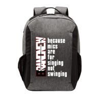 Mics Are For Singing Not Swinging Vector Backpack