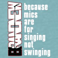 Mics Are For Singing Not Swinging Sueded Cloud Jersey T-Shirt