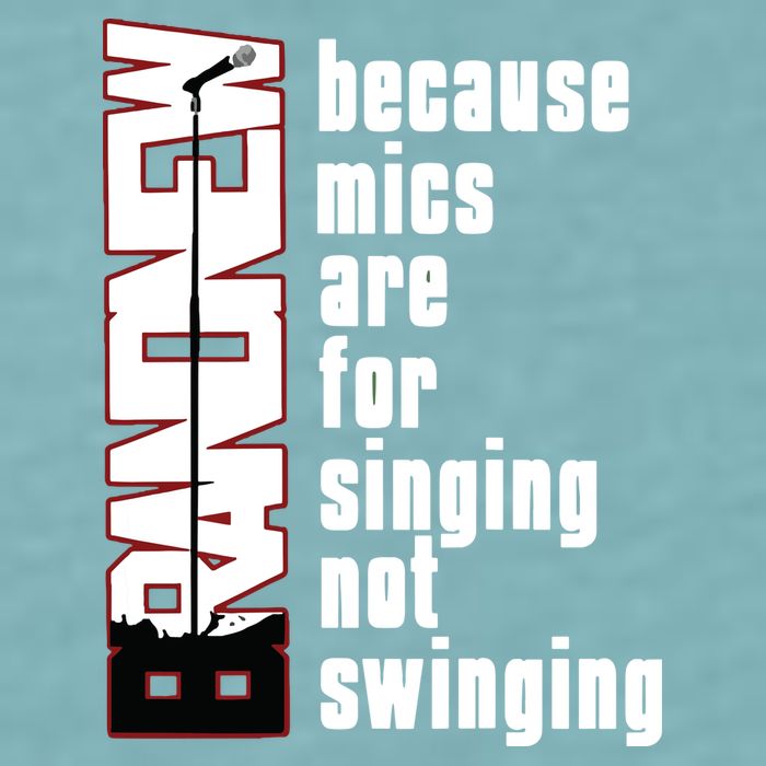 Mics Are For Singing Not Swinging Sueded Cloud Jersey T-Shirt