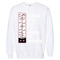 Mics Are For Singing Not Swinging Garment-Dyed Sweatshirt