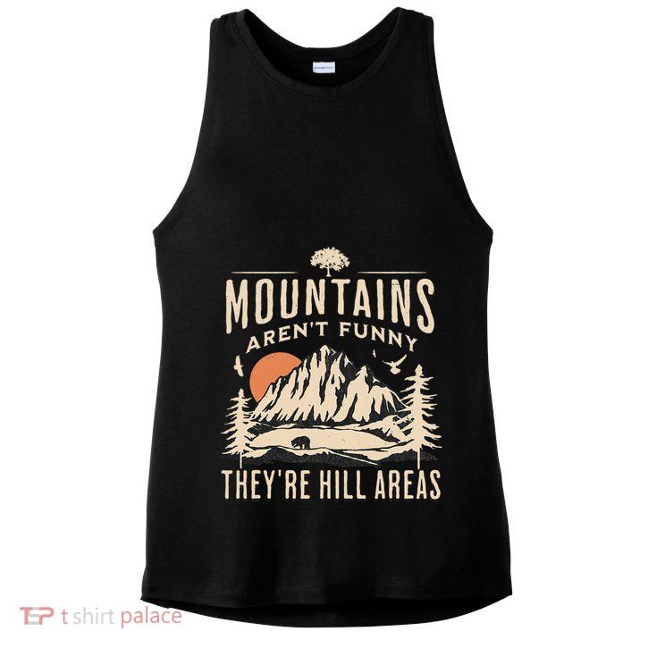 Mountains ArenT Funny TheyRe Hill Areas Funny Hiking Pun Ladies PosiCharge Tri-Blend Wicking Tank