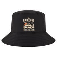 Mountains ArenT Funny TheyRe Hill Areas Funny Hiking Pun Cool Comfort Performance Bucket Hat