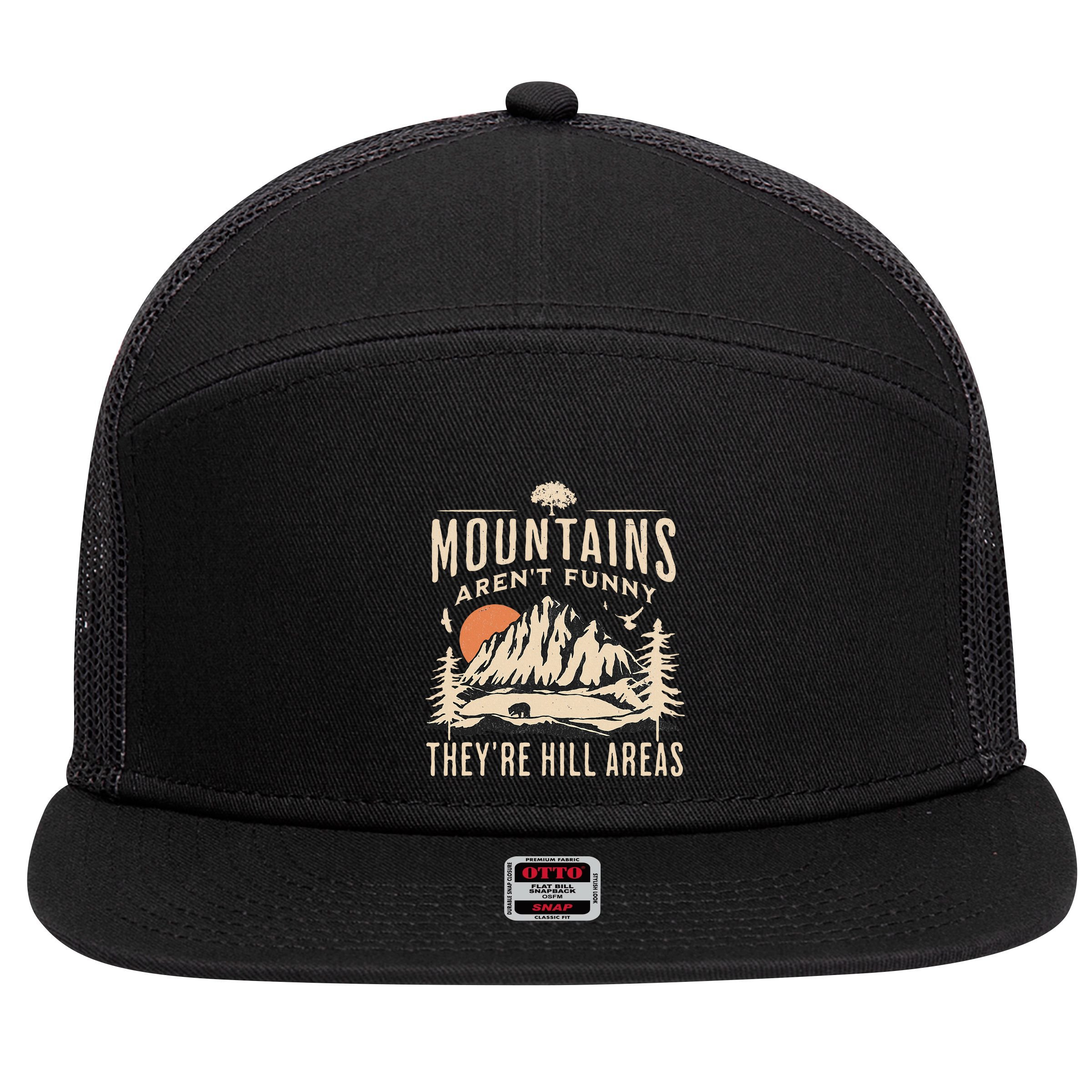Mountains ArenT Funny TheyRe Hill Areas Funny Hiking Pun 7 Panel Mesh Trucker Snapback Hat