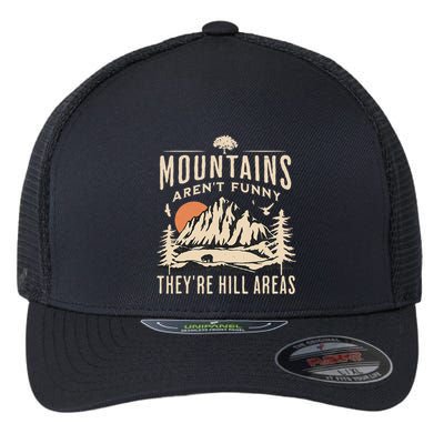 Mountains ArenT Funny TheyRe Hill Areas Funny Hiking Pun Flexfit Unipanel Trucker Cap