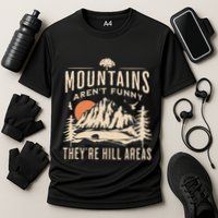 Mountains ArenT Funny TheyRe Hill Areas Funny Hiking Pun Cooling Performance Crew T-Shirt