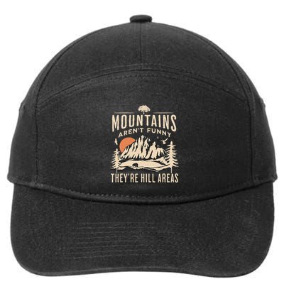 Mountains ArenT Funny TheyRe Hill Areas Funny Hiking Pun 7-Panel Snapback Hat