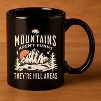 Mountains ArenT Funny TheyRe Hill Areas Funny Hiking Pun 11oz C Handle Ceramic Mug