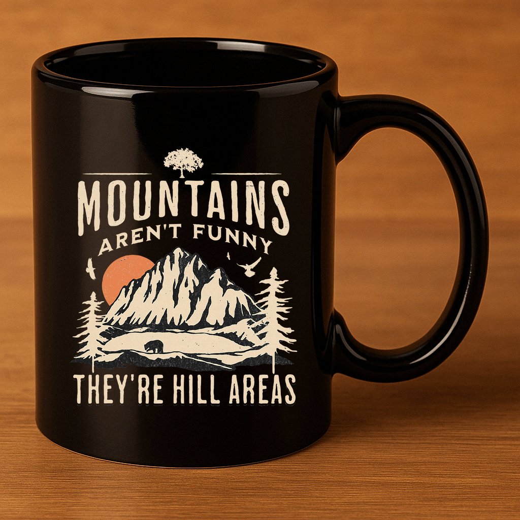 Mountains ArenT Funny TheyRe Hill Areas Funny Hiking Pun 11oz C Handle Ceramic Mug