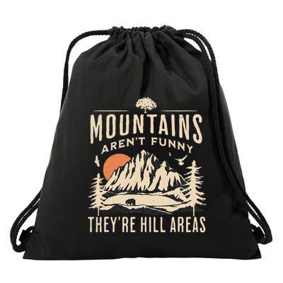Mountains ArenT Funny TheyRe Hill Areas Funny Hiking Pun Drawstring Bag