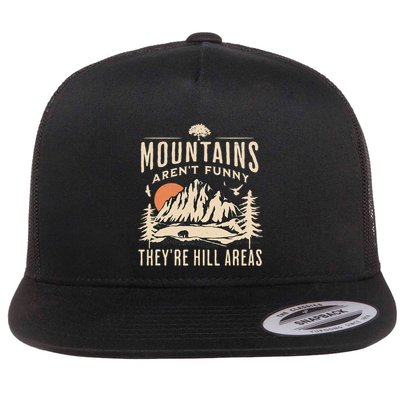 Mountains ArenT Funny TheyRe Hill Areas Funny Hiking Pun Flatbill Hat