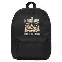 Mountains ArenT Funny TheyRe Hill Areas Funny Hiking Pun 16 in Basic Backpack