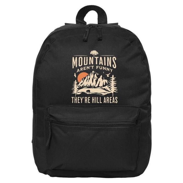 Mountains ArenT Funny TheyRe Hill Areas Funny Hiking Pun 16 in Basic Backpack