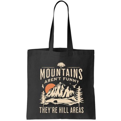 Mountains ArenT Funny TheyRe Hill Areas Funny Hiking Pun Bag