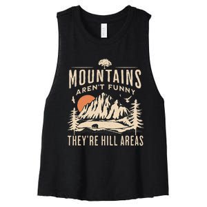 Mountains ArenT Funny TheyRe Hill Areas Funny Hiking Pun Women's Racerback Cropped Tank