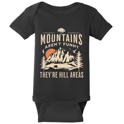 Mountains ArenT Funny TheyRe Hill Areas Funny Hiking Pun Baby Bodysuit