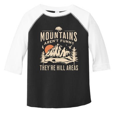 Mountains ArenT Funny TheyRe Hill Areas Funny Hiking Pun Toddler Fine Jersey T-Shirt