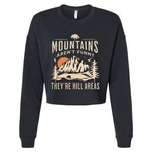 Mountains ArenT Funny TheyRe Hill Areas Funny Hiking Pun Cropped Pullover Crew