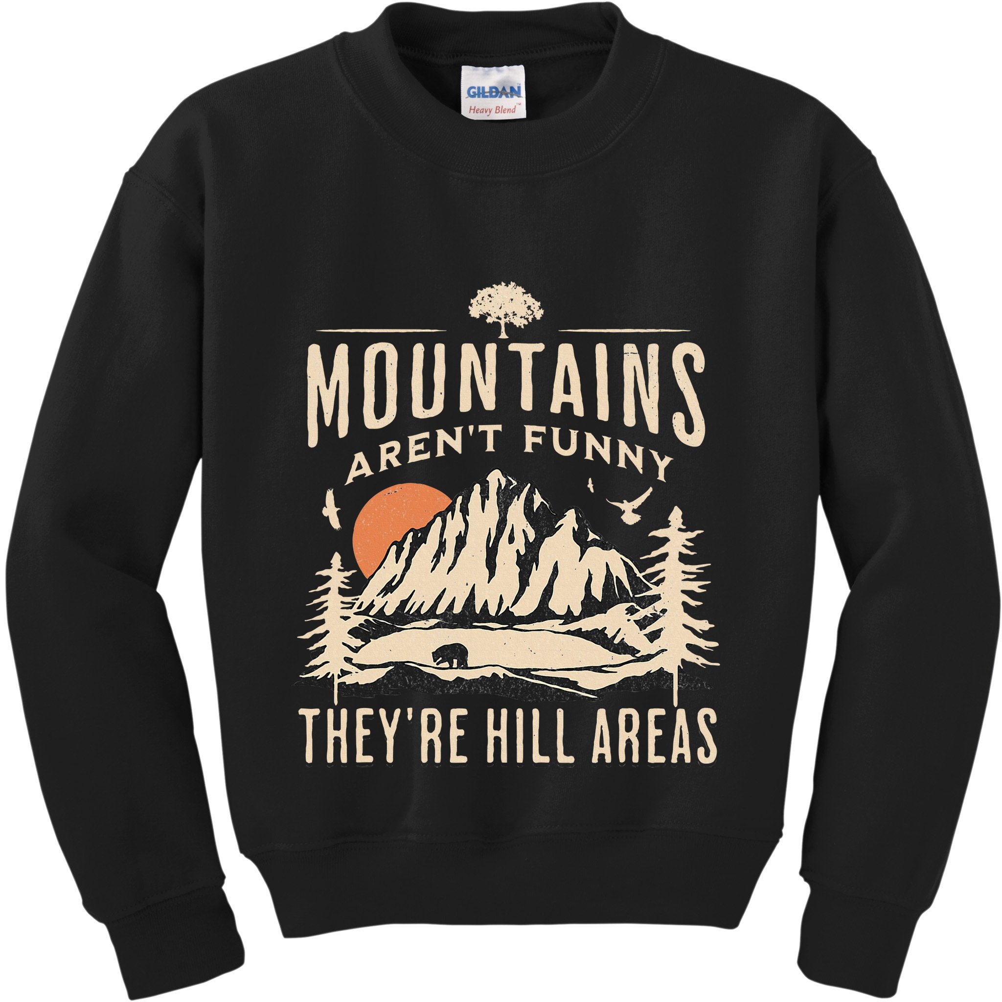 Mountains ArenT Funny TheyRe Hill Areas Funny Hiking Pun Kids Sweatshirt