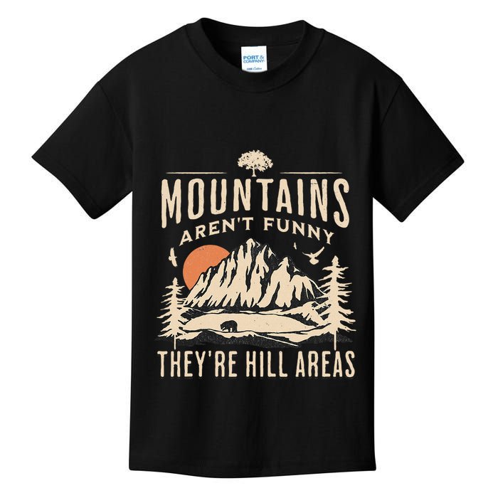 Mountains ArenT Funny TheyRe Hill Areas Funny Hiking Pun Kids T-Shirt