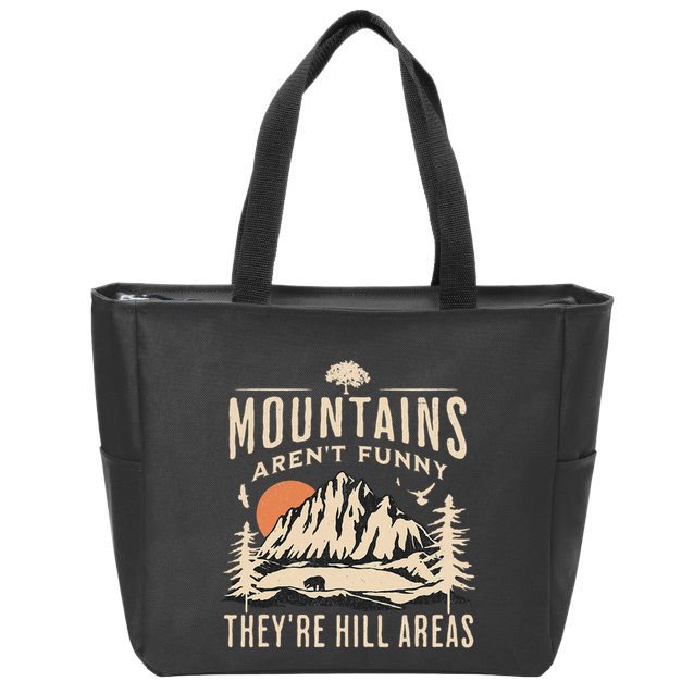 Mountains ArenT Funny TheyRe Hill Areas Funny Hiking Pun Zip Tote Bag