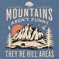 Mountains ArenT Funny TheyRe Hill Areas Funny Hiking Pun Garment-Dyed Sweatshirt
