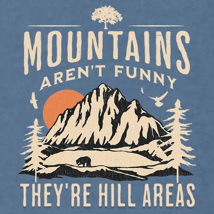 Mountains ArenT Funny TheyRe Hill Areas Funny Hiking Pun Garment-Dyed Sweatshirt