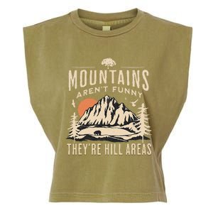 Mountains ArenT Funny TheyRe Hill Areas Funny Hiking Pun Garment-Dyed Women's Muscle Tee