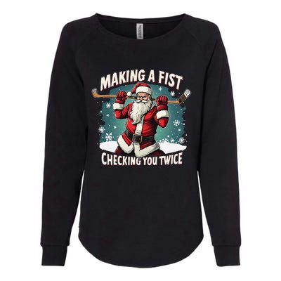 Making A Fist Checking You Twice Ugly Christmas Santa Hockey Womens California Wash Sweatshirt