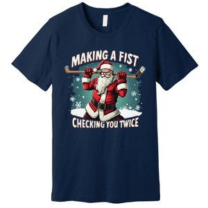 Making A Fist Checking You Twice Ugly Christmas Santa Hockey Premium T-Shirt