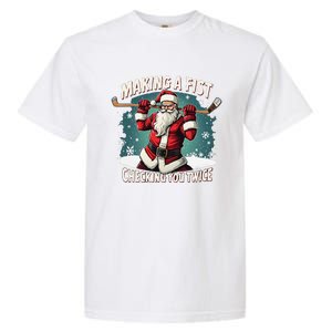 Making A Fist Checking You Twice Ugly Christmas Santa Hockey Garment-Dyed Heavyweight T-Shirt