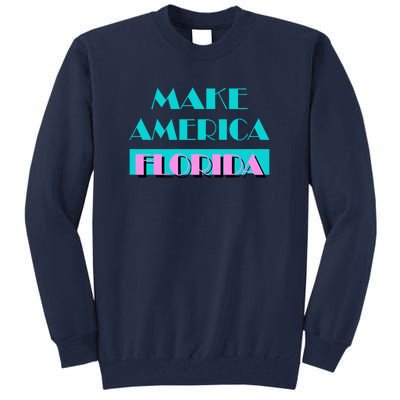 Ron Desantis 2024 Make America Florida Tall Sweatshirt