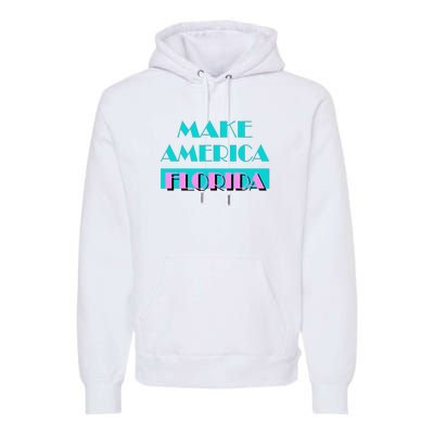 Ron Desantis 2024 Make America Florida Premium Hoodie