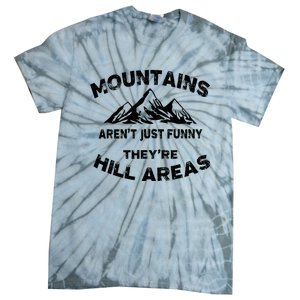 Mountains ArenT Funny TheyRe Hill Areas Dad Joke Word Pun Tie-Dye T-Shirt