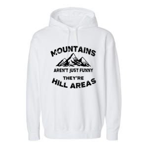 Mountains ArenT Funny TheyRe Hill Areas Dad Joke Word Pun Garment-Dyed Fleece Hoodie