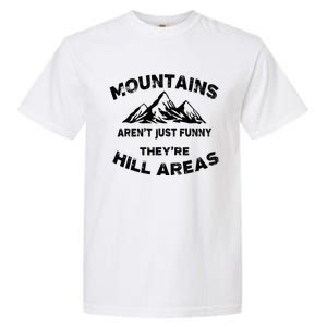 Mountains ArenT Funny TheyRe Hill Areas Dad Joke Word Pun Garment-Dyed Heavyweight T-Shirt