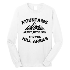 Mountains ArenT Funny TheyRe Hill Areas Dad Joke Word Pun Long Sleeve Shirt