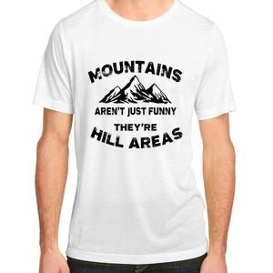 Mountains ArenT Funny TheyRe Hill Areas Dad Joke Word Pun Adult ChromaSoft Performance T-Shirt